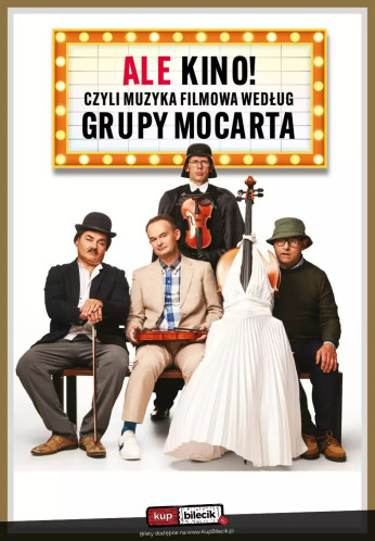 Elbląg Wydarzenie Kabaret Grupa MoCarta - Ale Kino! - Kabaret Konesera - Muzyka Filmowa wg Grupy MoCarta