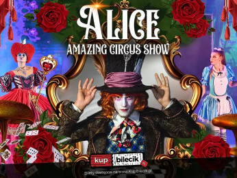 Elbląg Wydarzenie Spektakl Alice Amazing Circus Show