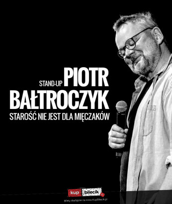 Elbląg Wydarzenie Kabaret Piotr Bałtroczyk Stand-up: Starość nie jest dla mięczaków