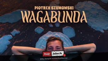 Elbląg Wydarzenie Stand-up II TERMIN! Elbląg: Piotrek Szumowski - "Wagabunda"