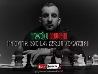 Elbląg Wydarzenie Stand-up Hype-art prezentuje: Piotr Zola Szulowski - program 'Twój ruch'