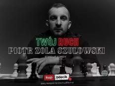 Tolkmicko Wydarzenie Stand-up Hype-art prezentuje: Piotr Zola Szulowski - program 'Twój ruch'