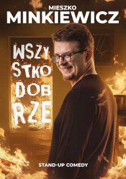 Malbork Wydarzenie Stand-up Mieszko Minkiewicz - Wszystko Dobrze